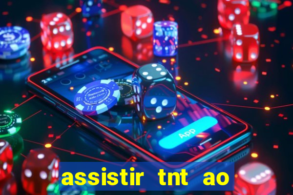 assistir tnt ao vivo gratis online