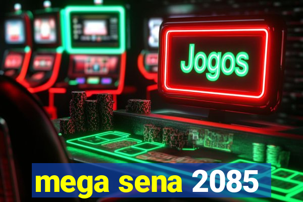 mega sena 2085