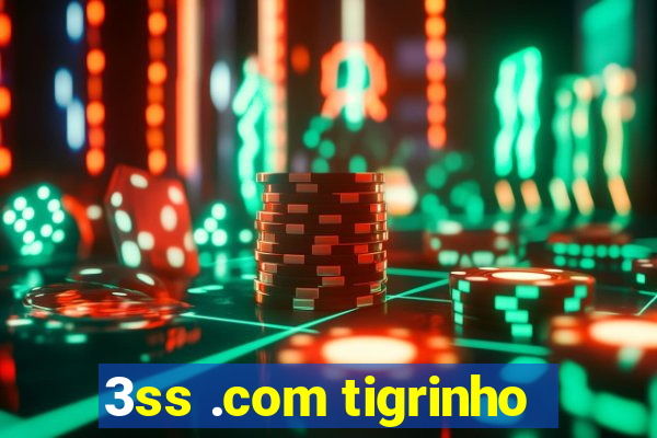 3ss .com tigrinho