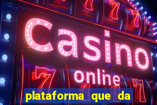 plataforma que da bonus sem depósito