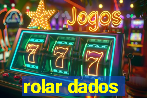 rolar dados