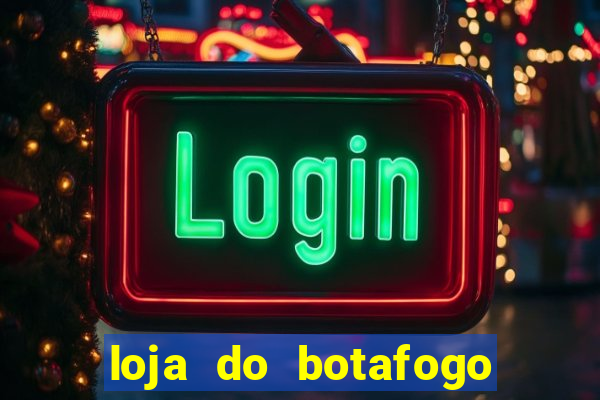 loja do botafogo nova america