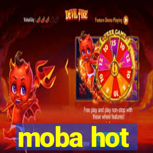 moba hot