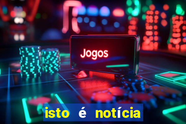 isto é notícia canavieiras bahia