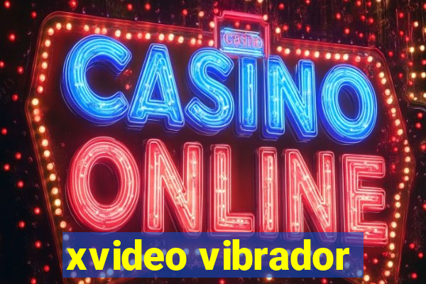 xvideo vibrador