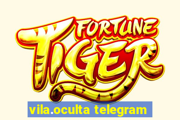 vila.oculta telegram