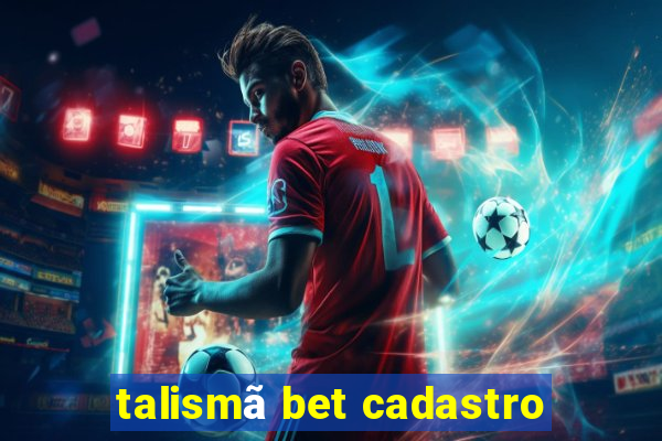 talismã bet cadastro