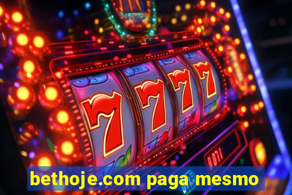 bethoje.com paga mesmo