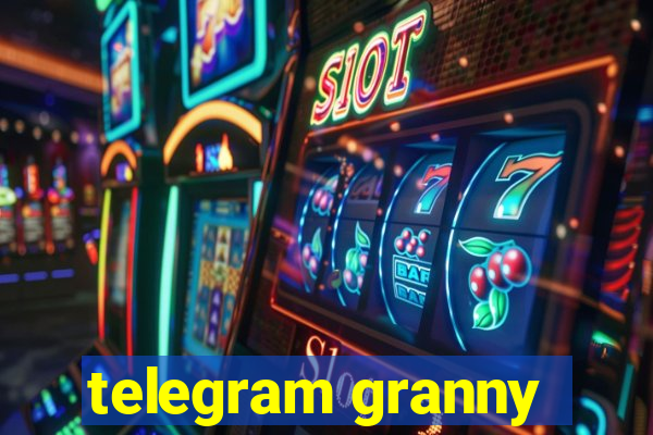 telegram granny