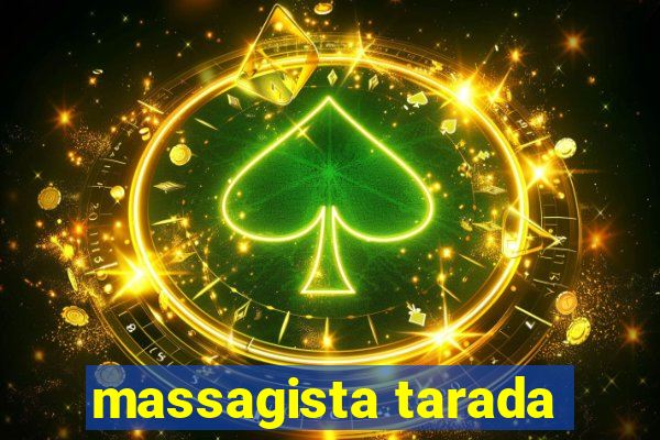 massagista tarada