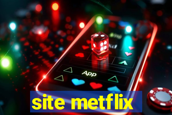 site metflix