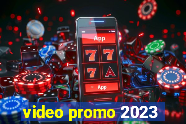 video promo 2023