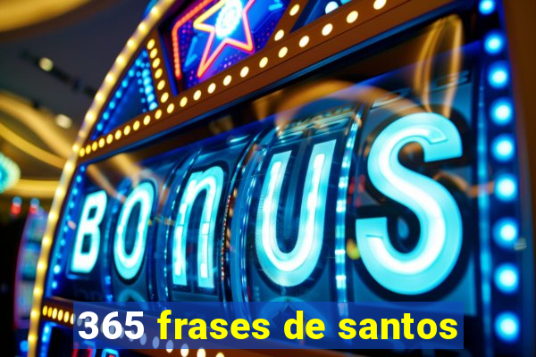 365 frases de santos