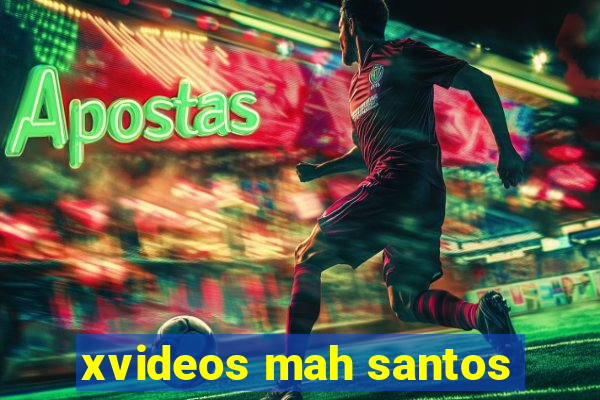 xvideos mah santos