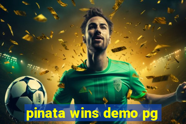 pinata wins demo pg