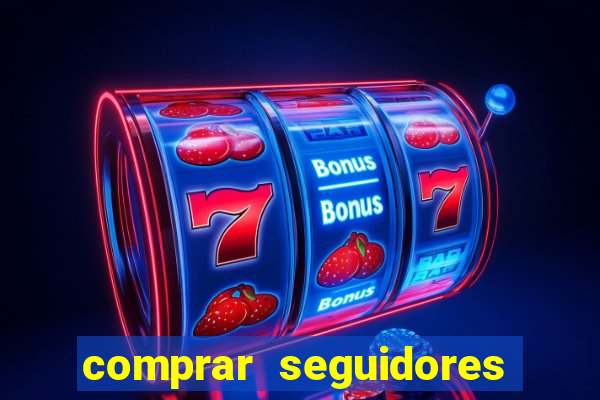 comprar seguidores barato pix