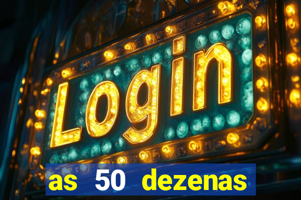 as 50 dezenas melhores de 20 pontos