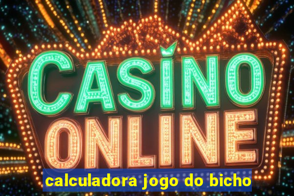 calculadora jogo do bicho
