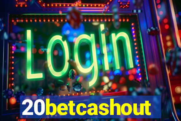20betcashout