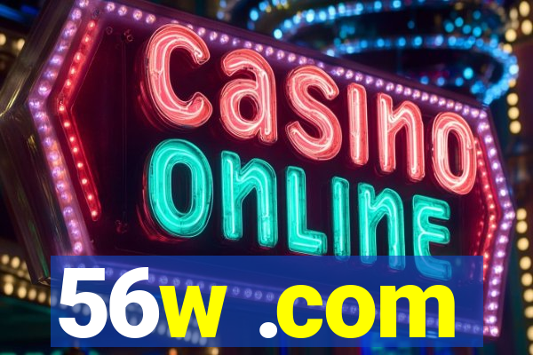 56w .com