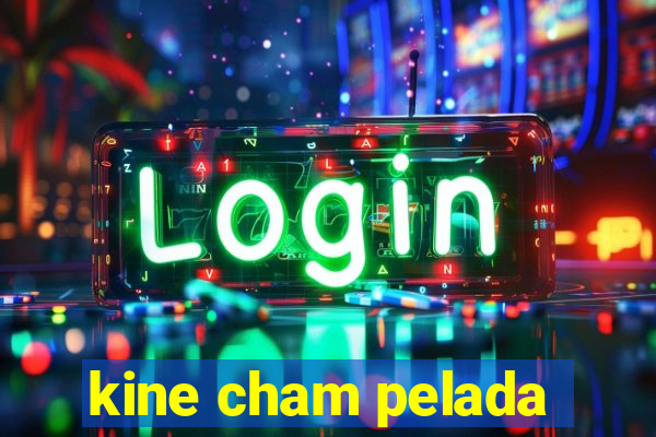 kine cham pelada