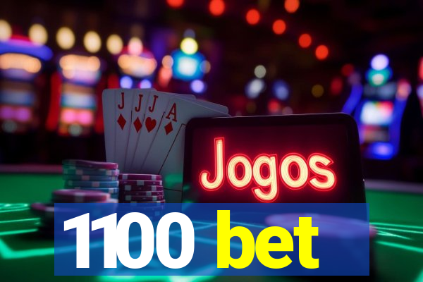 1100 bet