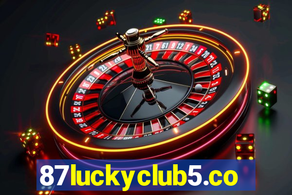 87luckyclub5.com