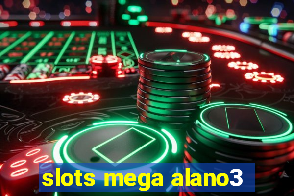 slots mega alano3