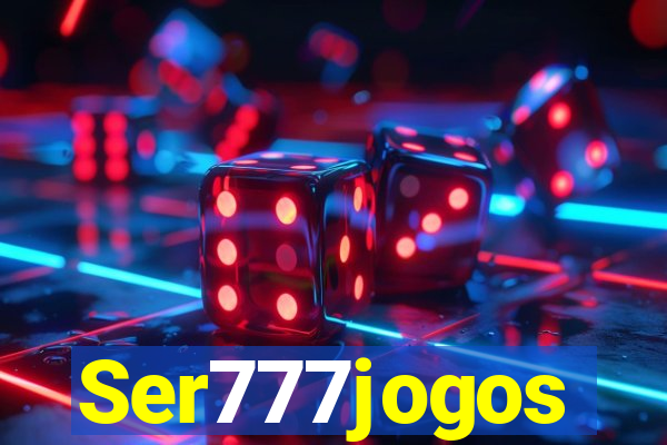 Ser777jogos