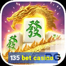 135 bet casino