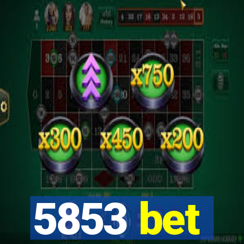 5853 bet