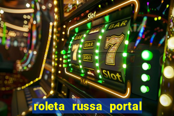 roleta russa portal do zacarias