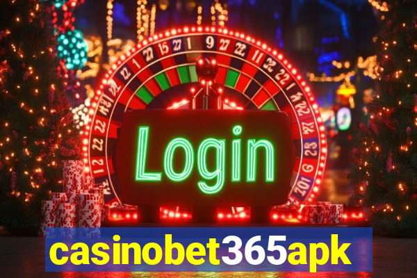 casinobet365apk