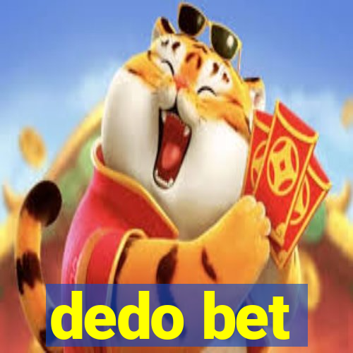 dedo bet