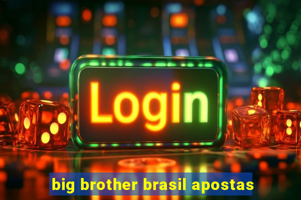 big brother brasil apostas