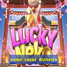 como sacar dinheiro de plataforma demo