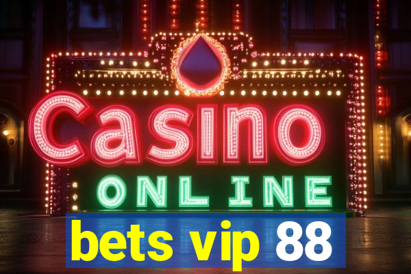 bets vip 88