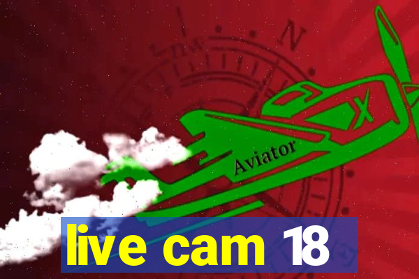 live cam 18