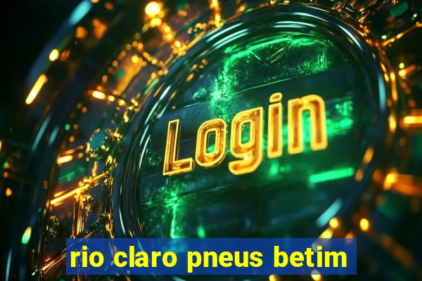 rio claro pneus betim