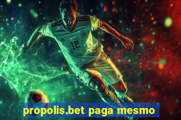 propolis.bet paga mesmo