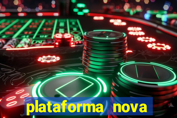plataforma nova pagando bem