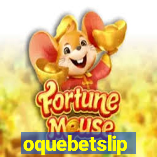 oquebetslip