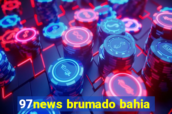 97news brumado bahia