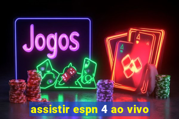 assistir espn 4 ao vivo