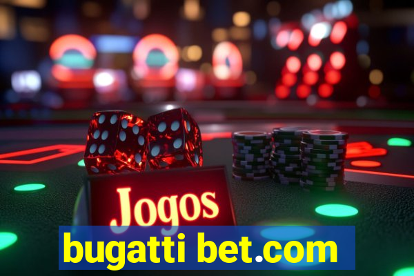 bugatti bet.com