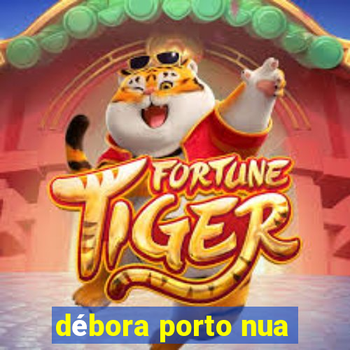 débora porto nua
