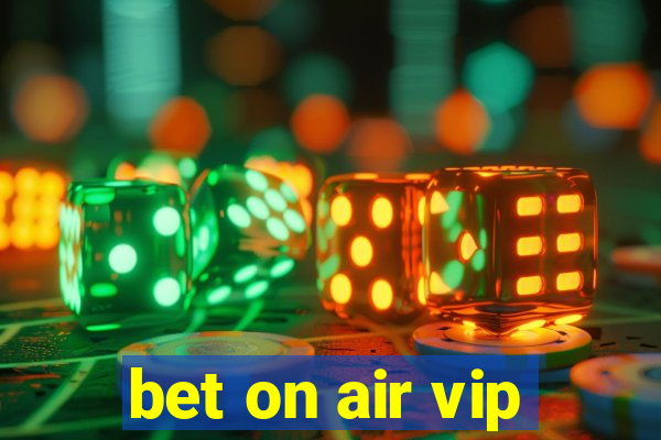 bet on air vip