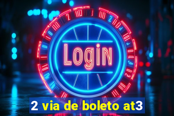 2 via de boleto at3