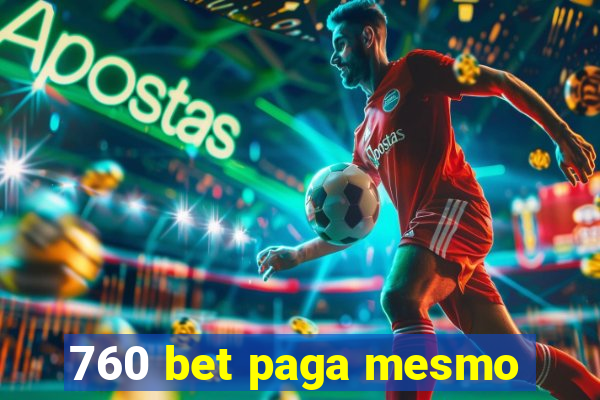 760 bet paga mesmo