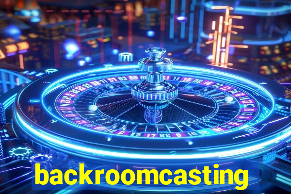 backroomcasting